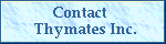 Contact Thymate Inc.