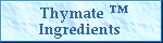 Thymate Ingredients